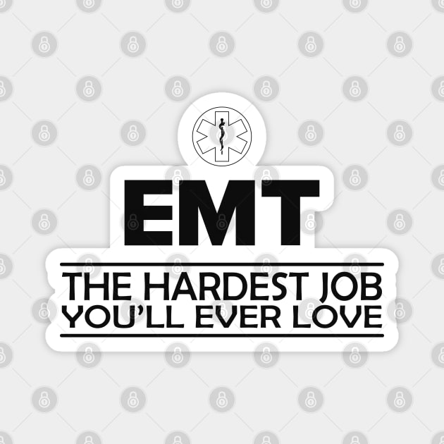 Emergency Medical Technician - EMT The hardest job you'll ever love Magnet by KC Happy Shop