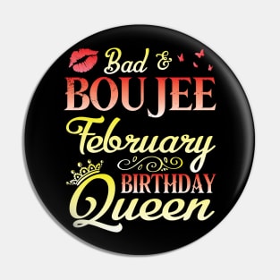 Bad & Boujee February Birthday Queen Happy Birthday To Me Nana Mom Aunt Sister Cousin Wife Daughter Pin