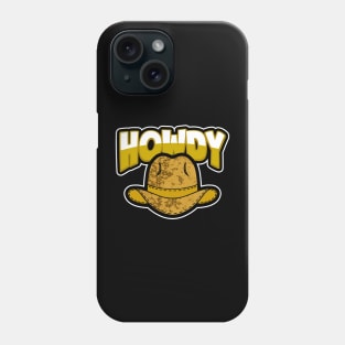 Cowboy Hat Howdy Funny Western Quote Phone Case