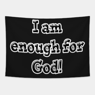 I Am Enough for God Tapestry