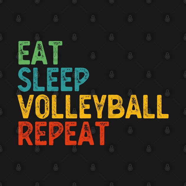 EAT SLEEP VOLLEYBALL REPEAT funny vintage retro by Gaming champion