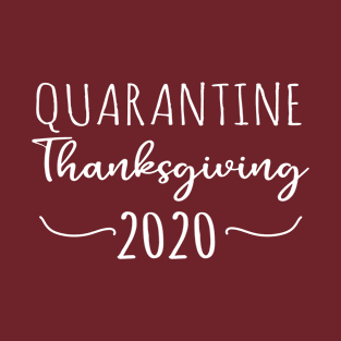 Quarantine Thanksgiving T-Shirt