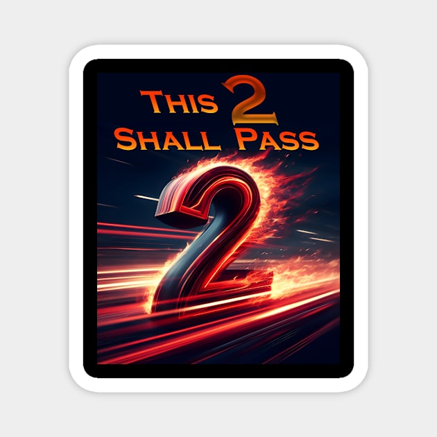 This 2 Shall Pass Magnet by Boffoscope