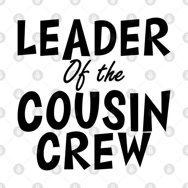 Leader of the cousin crew by KC Happy Shop