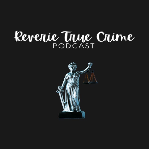 Justice White Text by Reverie True Crime Store