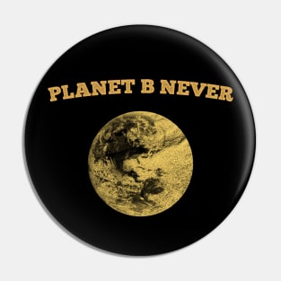 Planet B Never Pin