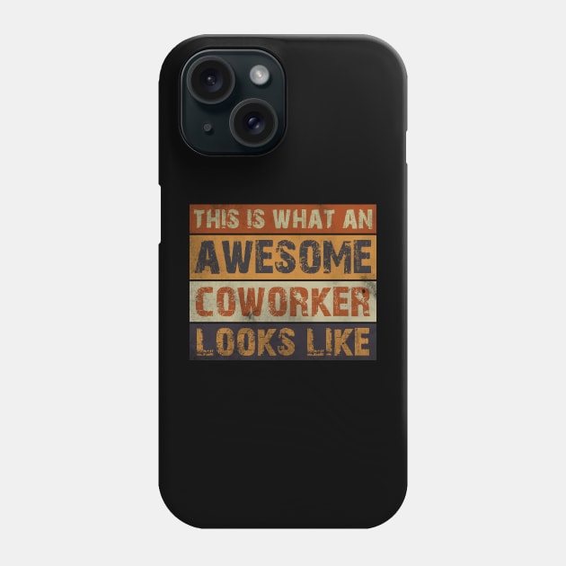 This is what an awesome coworker looks like Phone Case by Horisondesignz