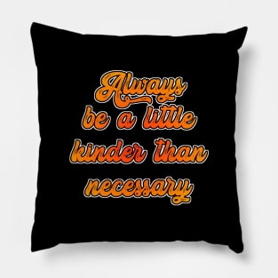 Quote kindness Pillow