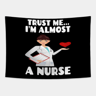 Trust me I'm almost a nurse - nursing student school LVN RN nurse practitioner Tapestry