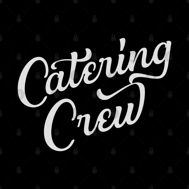 "Catering Crew" Caterers Food Service Workers Wedding and Event Planners Group by SeaLAD