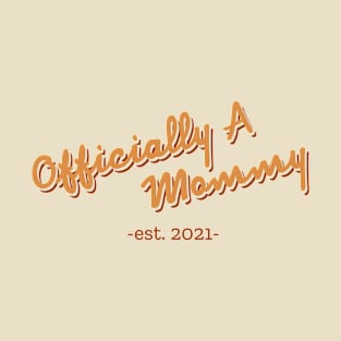 Officially A Mommy Est. 2021 T-Shirt