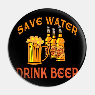 Save Water,Drink Beer Pin