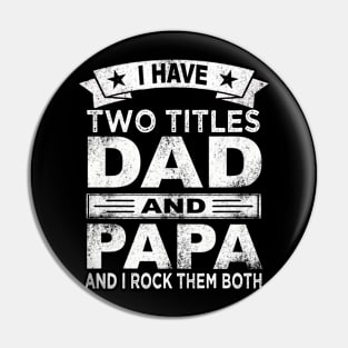 fathers day i have two titles dad and papa Pin