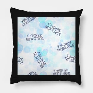 If you can read this, you're too close - introvert 4 blue and navy Pillow