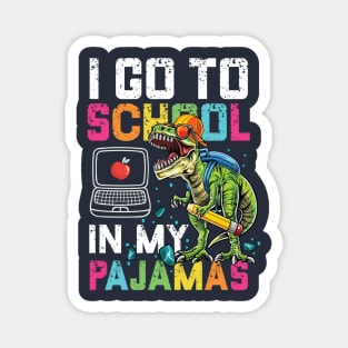 I Go To School In My Pajamas Online Virtual T-Rex Dinosaur Gift Magnet