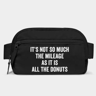 It's Not So Much The Mileage As It Is All The Donuts Bag