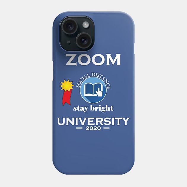 zoom university stay bright Phone Case by NASSER43DZ