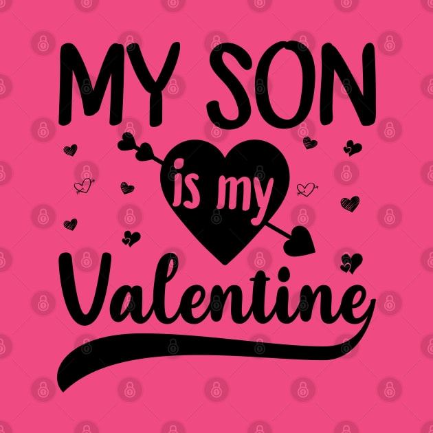 My Son Is My Valentine by DragonTees