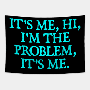 It's Me, Hi, I'm The Problem, It's Me. Tapestry