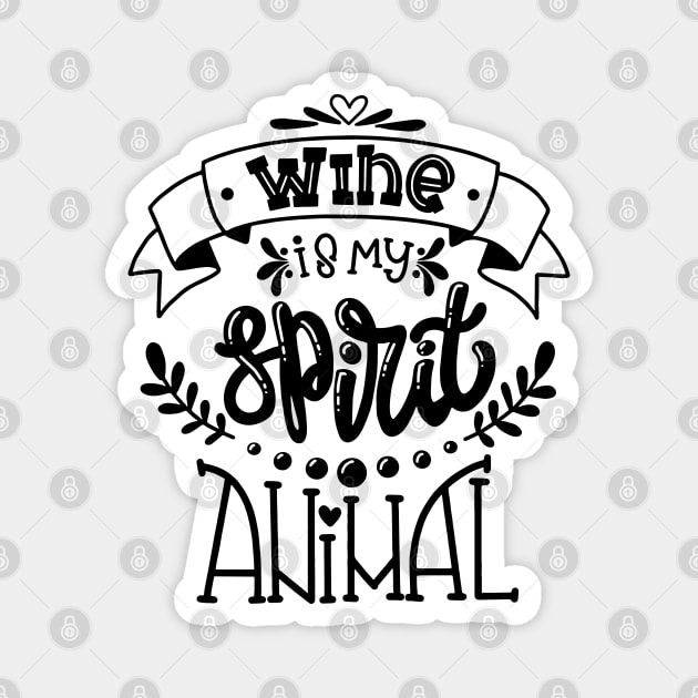 Wine Is My Spirit Animal Magnet by Mako Design 