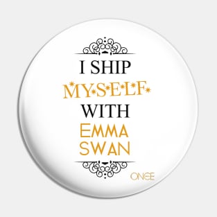 I ship myself with Emma Swan Pin