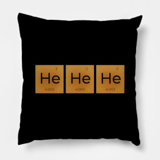 He He He Laughing Gas Chemistry T Pillow