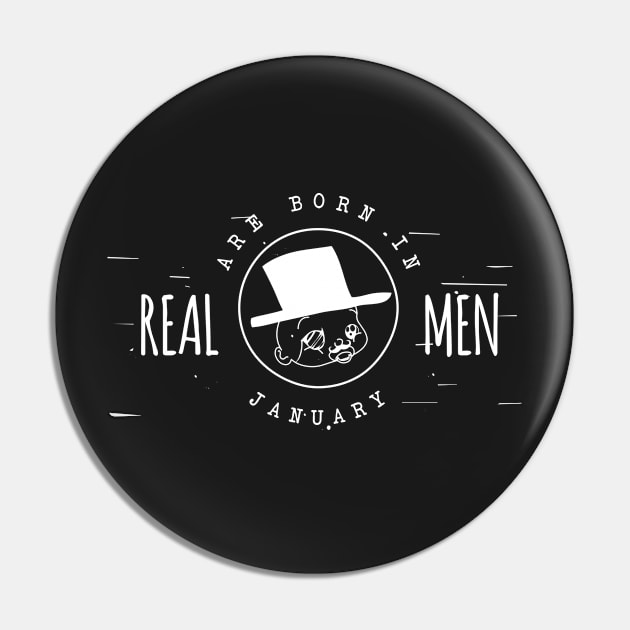 Real men are born in January Pin by hoopoe