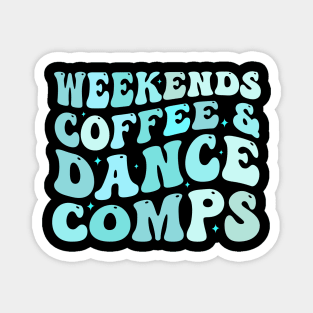 Weekends Coffee And Dance Comps Magnet