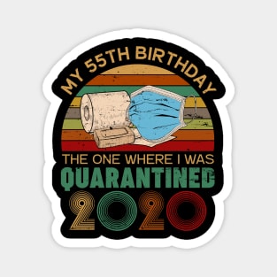 My 55th Birthday The One Where I Was Quarantined 2020 Gift Magnet