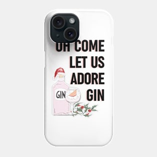 Oh come let us adore gin - Alternative Christmas design Phone Case