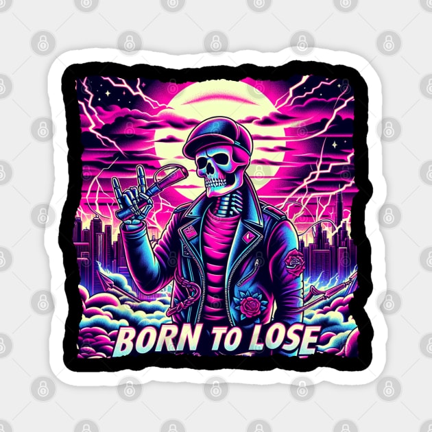 born 2 lose bopper Magnet by Born 2 lose