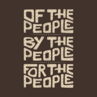 Of The People, By The People, For The People Word Art T-Shirt