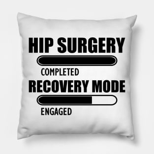 Hip Surgery completed recovery mode engage Pillow