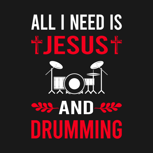 I Need Jesus And Drumming Drummer Drum Drums by Good Day