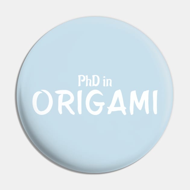 PhD in Origami Graduation Hobby Birthday Celebration Gift Pin by rayrayray90