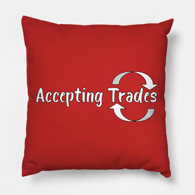 Accepting Trades Pillow by DuskEyesDesigns