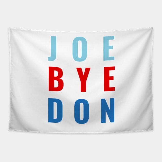 Joe Bye Don Funny Biden Beats Donald Trump 2020 Election Tapestry by gillys