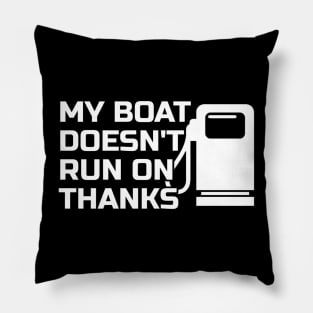 Boating My Boat Doesnt Run On Thanks Pillow