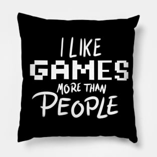 I like games more than people! Pillow