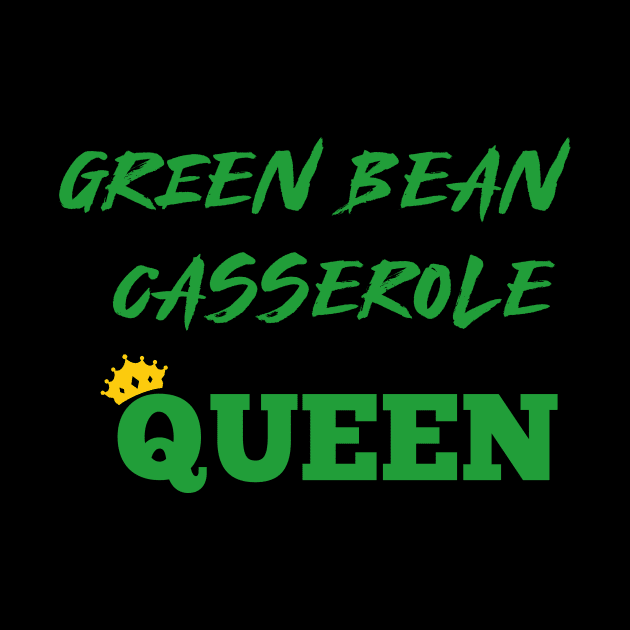 Green Beans Casserole Queen T-Shirt by Flipodesigner