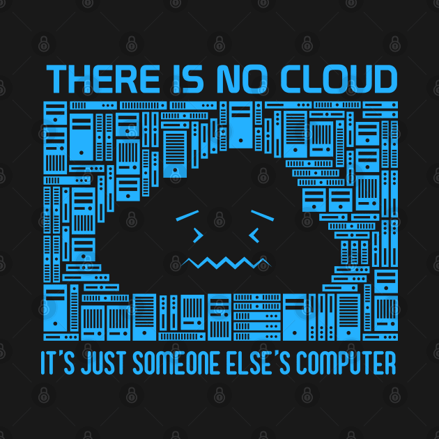 There Is No Cloud It's Computer by ikhanhmai