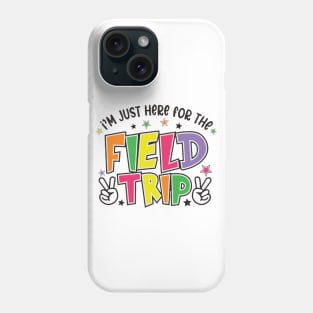 I'm Just Here For The Field Trip 2023 Phone Case