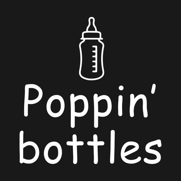 Poppin bottles - Funny Pregnancy - Onesie | TeePublic