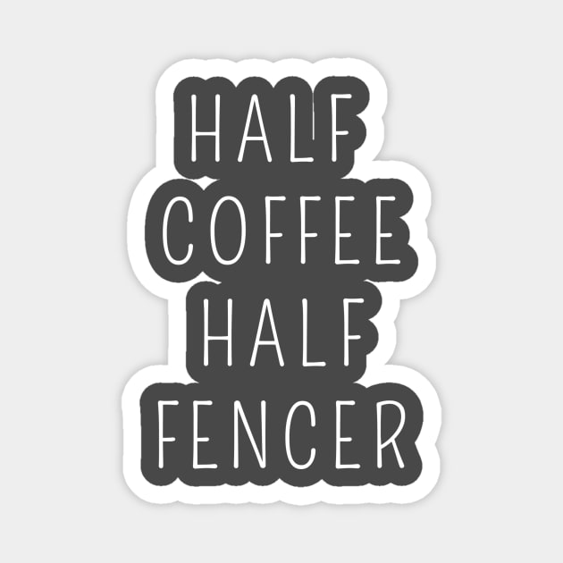 Half coffee half fencer Magnet by Apollo Beach Tees