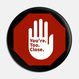 Stop You're Too Close Introvert Social Distancing Pin