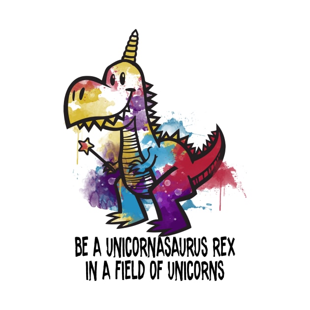 Funny Be A Unicornasaurus Rex In A Field Of Unicorns Gift by MooneyEscobarnnzhb