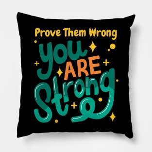 Inspire with Motivational Quote: Prove Them Wrong Pillow