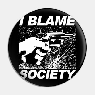 I Blame Society Handgun Classic Pin