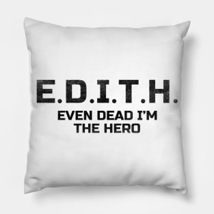 E.D.I.T.H Even dead i am the hero,Tony ST. quote ,Spider M. far from home tee Pillow