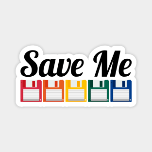 Save Me - Rainbow Floppy Magnet